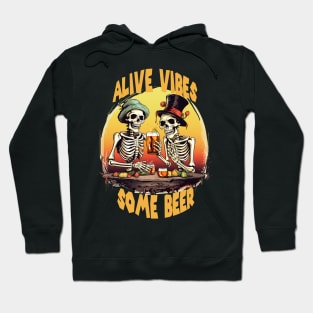 Alive Vibes Some Beer Shirt, Funny Halloween Skeleton Hoodie